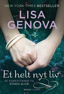 Lisa Genova - Et helt nyt liv - 2011